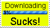 Stamp with the text 'Downloading/Uploading/Rendering/Converting Sucks!